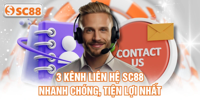 3 kênh liên hệ SC88 nhanh chóng, tiện lợi nhất