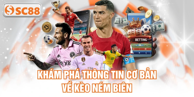 Khám phá thông tin cơ bản về kèo ném biên