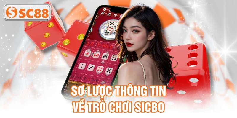 Sơ lược thông tin về trò chơi Sicbo
