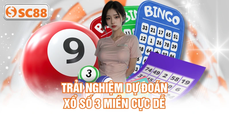 Trải nghiệm dự đoán Xổ Số 3 miền cực dễ